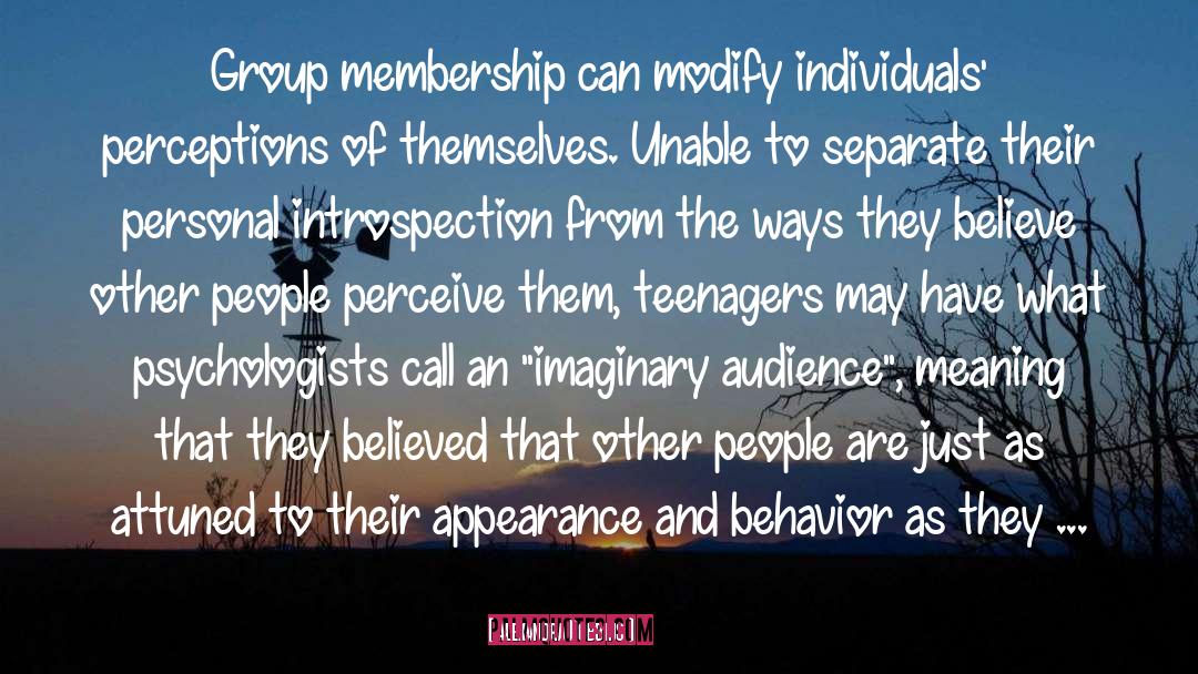 Alexandra Robbins Quotes: Group membership can modify individuals'