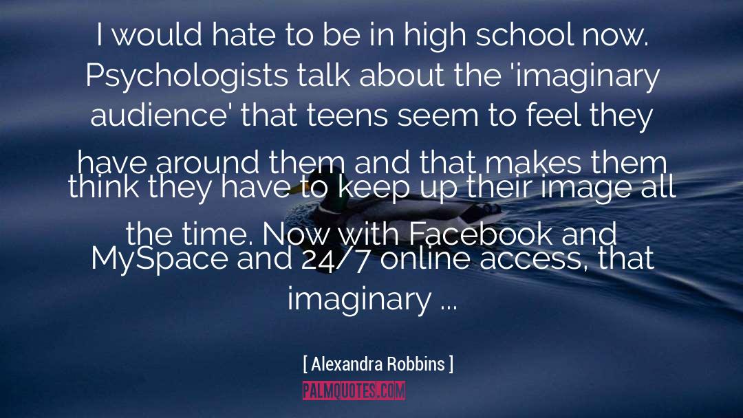 Alexandra Robbins Quotes: I would hate to be