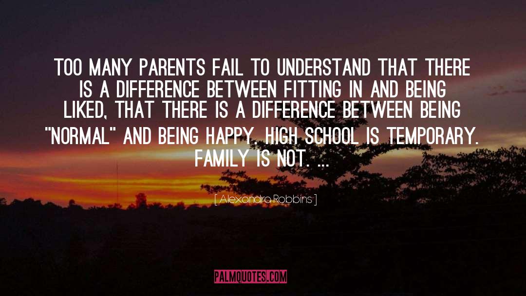 Alexandra Robbins Quotes: Too many parents fail to