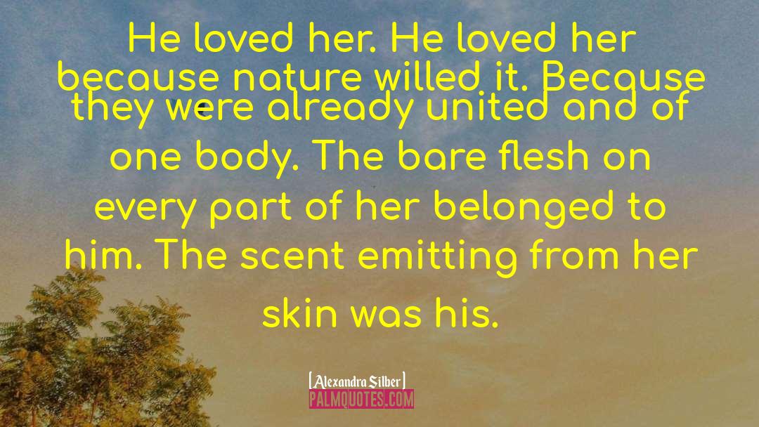 Alexandra Silber Quotes: He loved her. He loved
