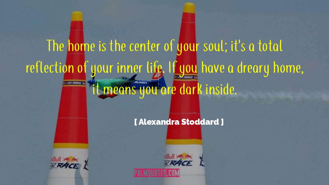 Alexandra Stoddard Quotes: The home is the center
