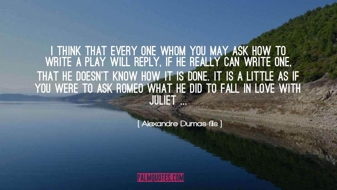 Alexandre Dumas-fils Quotes: I think that every one