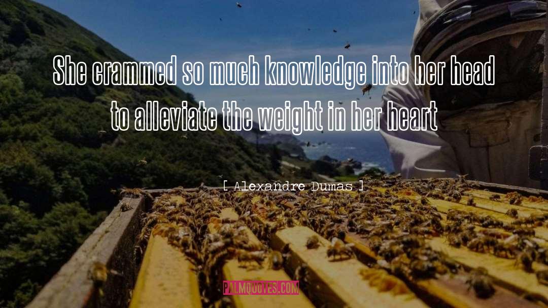 Alexandre Dumas Quotes: She crammed so much knowledge