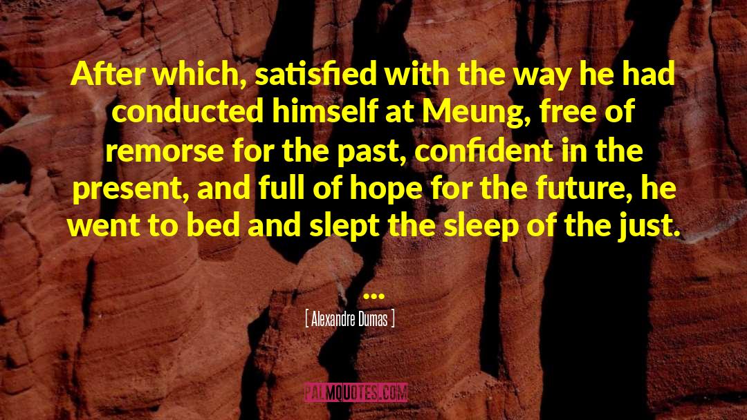 Alexandre Dumas Quotes: After which, satisfied with the