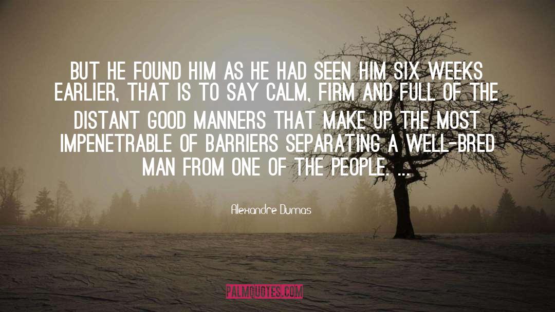 Alexandre Dumas Quotes: But he found him as