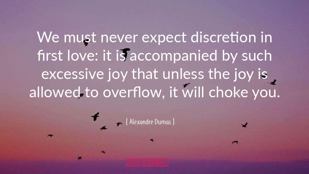 Alexandre Dumas Quotes: We must never expect discretion