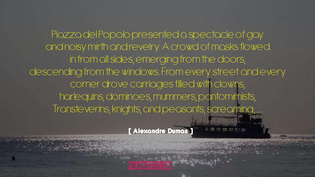 Alexandre Dumas Quotes: Piazza del Popolo presented a