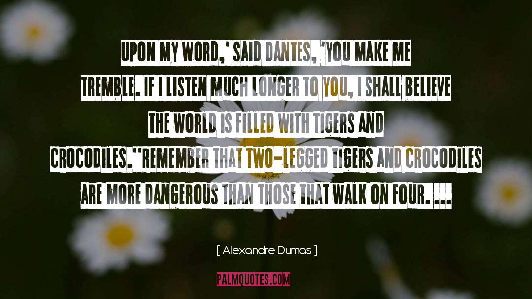 Alexandre Dumas Quotes: Upon my word,' said Dantes,