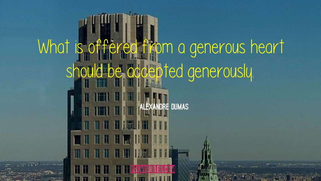 Alexandre Dumas Quotes: What is offered from a