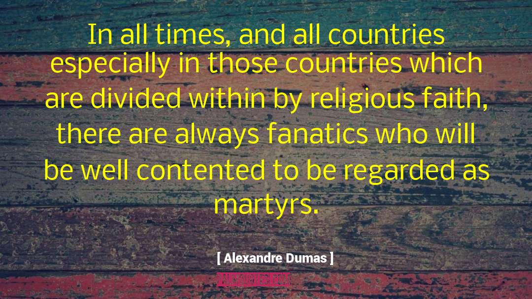 Alexandre Dumas Quotes: In all times, and all
