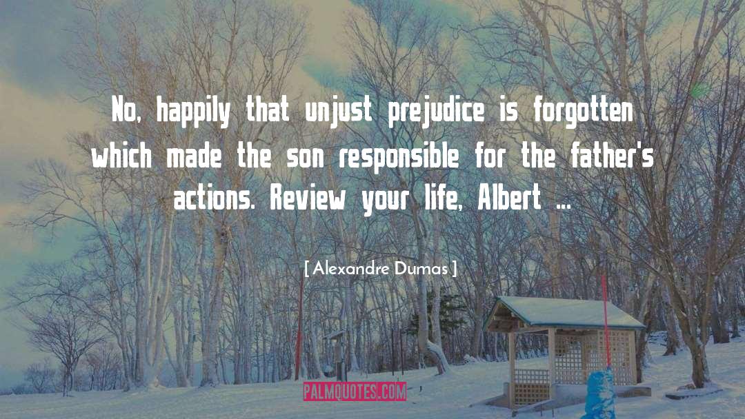 Alexandre Dumas Quotes: No, happily that unjust prejudice