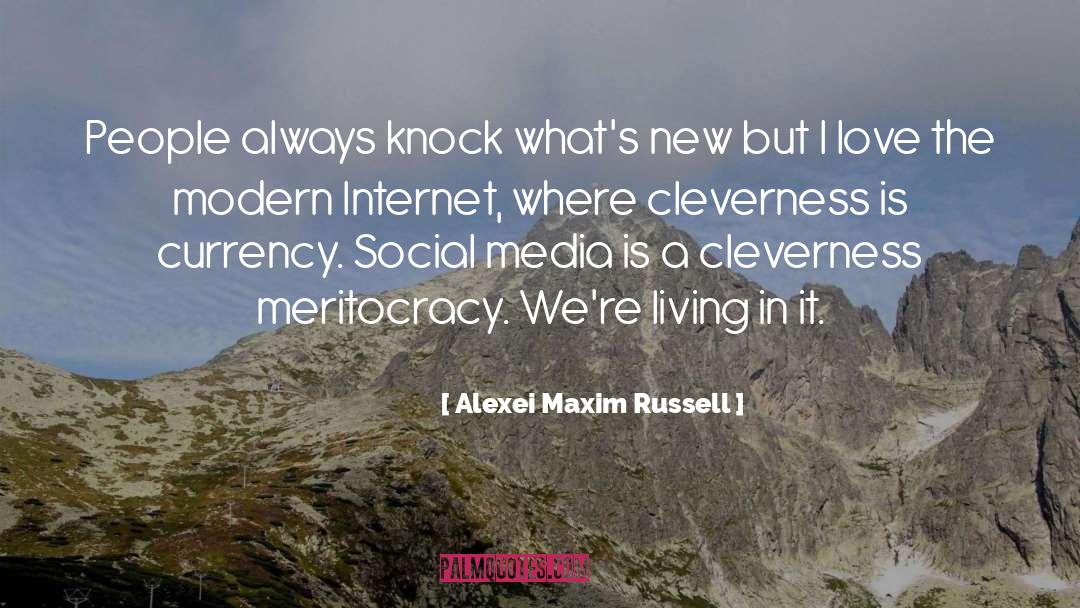 Alexei Maxim Russell Quotes: People always knock what's new