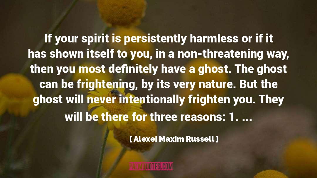 Alexei Maxim Russell Quotes: If your spirit is persistently