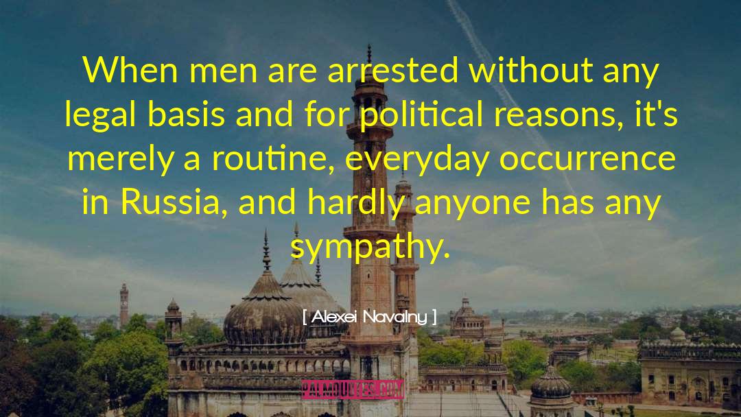 Alexei Navalny Quotes: When men are arrested without