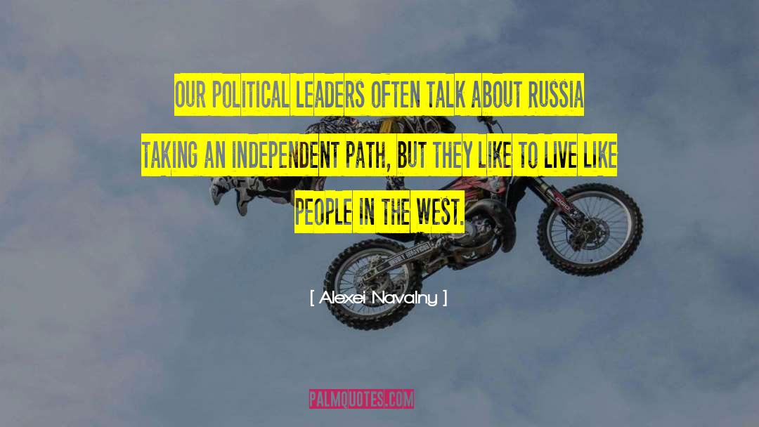 Alexei Navalny Quotes: Our political leaders often talk