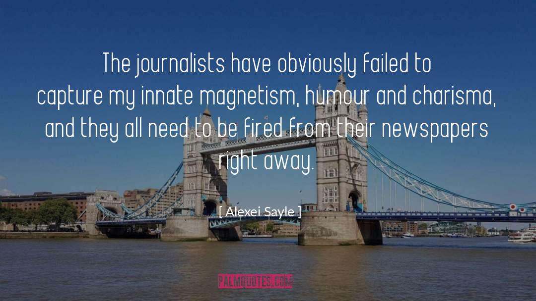 Alexei Sayle Quotes: The journalists have obviously failed