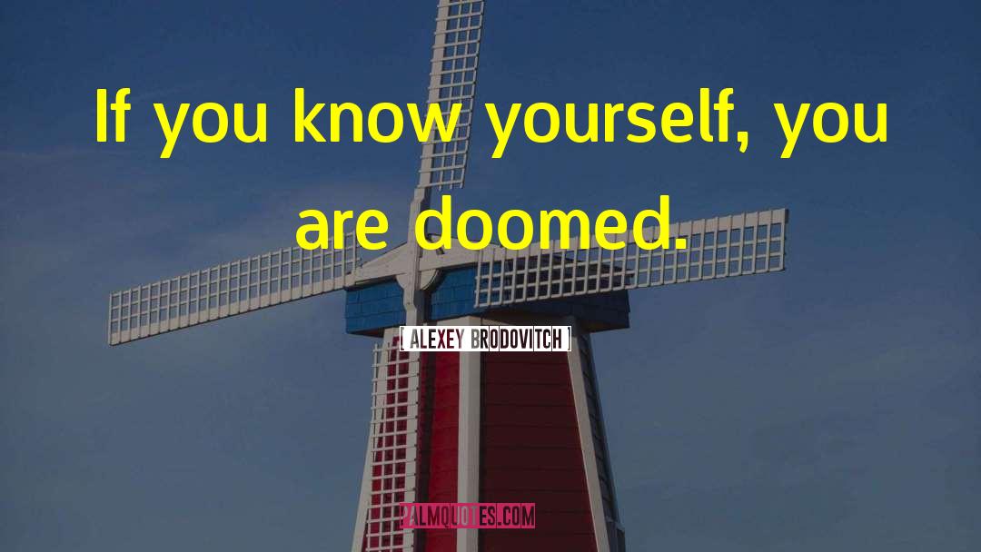 Alexey Brodovitch Quotes: If you know yourself, you