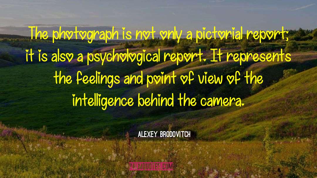 Alexey Brodovitch Quotes: The photograph is not only