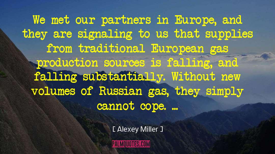 Alexey Miller Quotes: We met our partners in