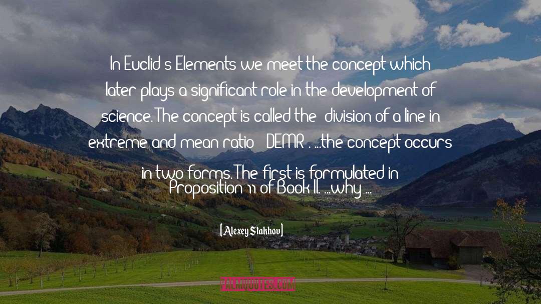 Alexey Stakhov Quotes: In Euclid's Elements we meet