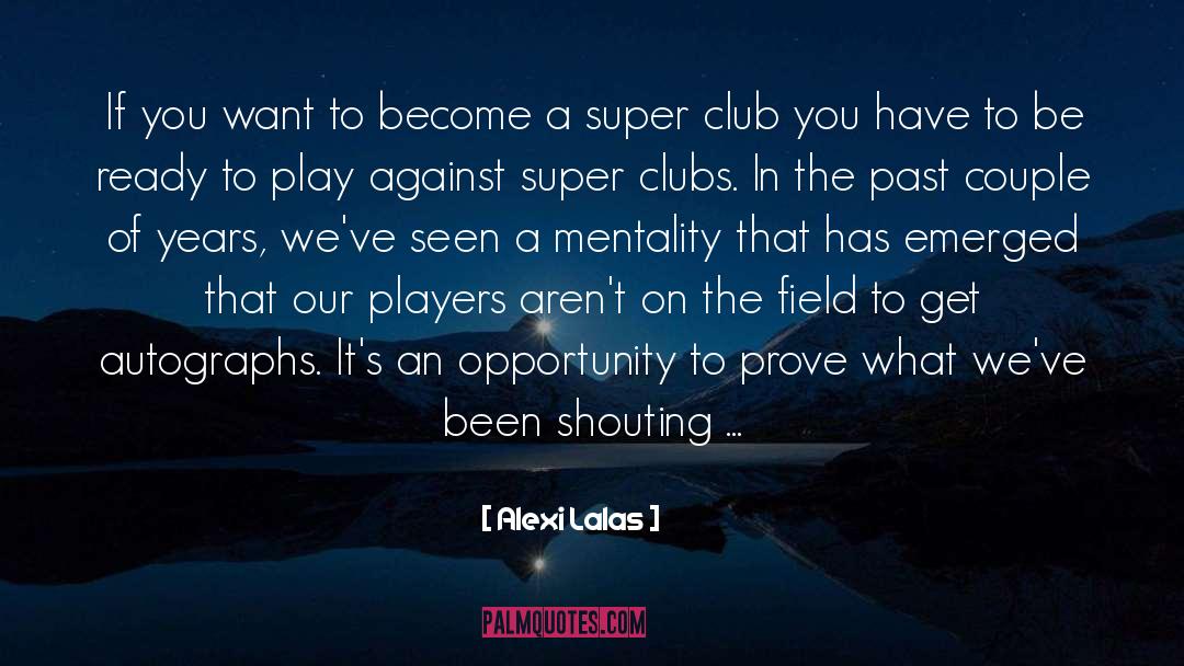 Alexi Lalas Quotes: If you want to become