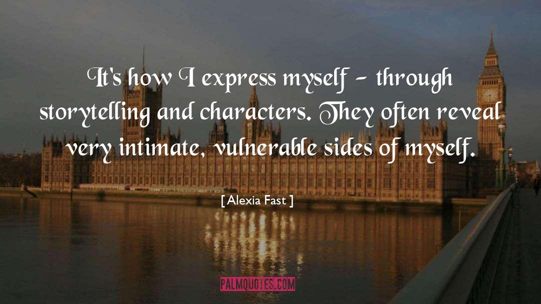 Alexia Fast Quotes: It's how I express myself