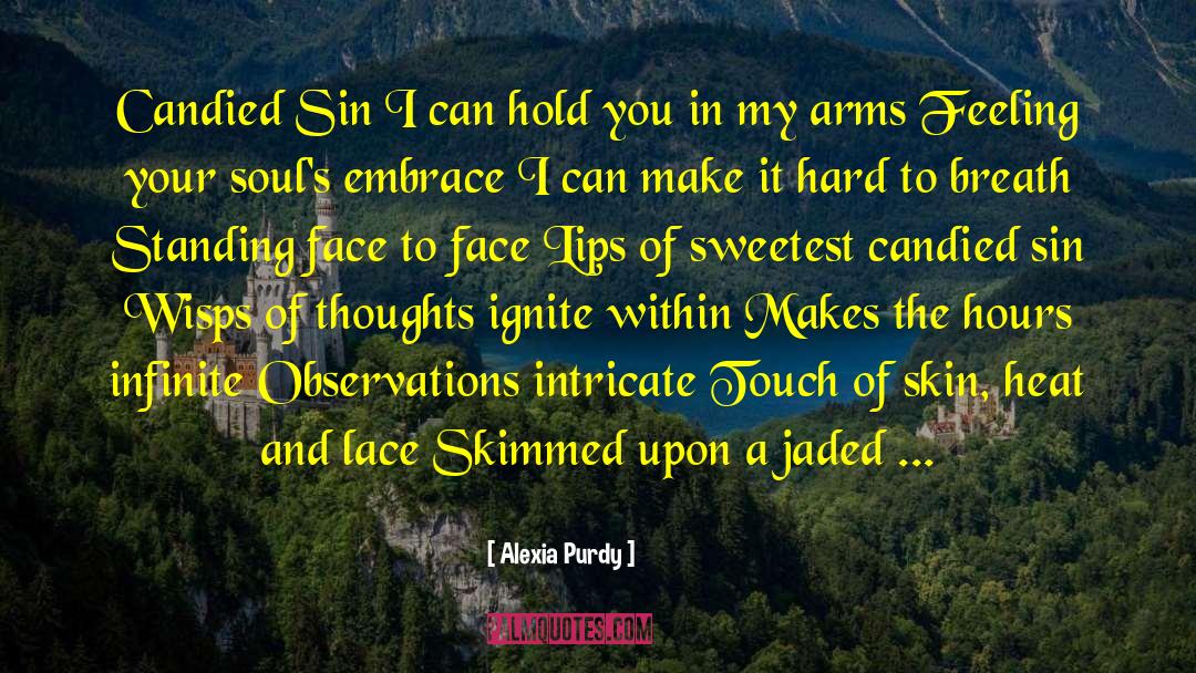 Alexia Purdy Quotes: Candied Sin I can hold