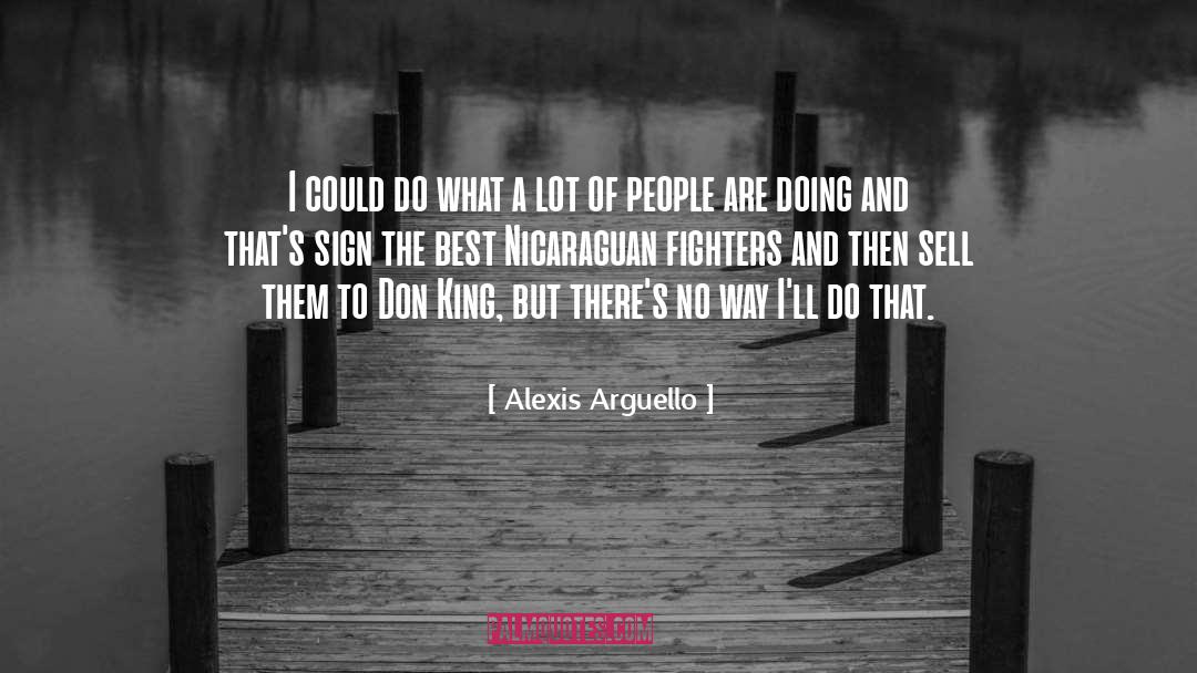 Alexis Arguello Quotes: I could do what a