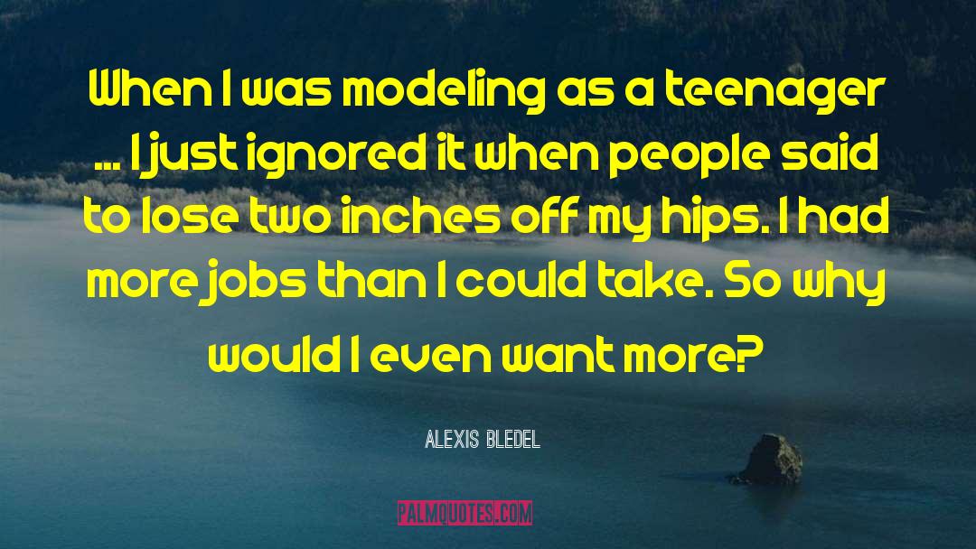 Alexis Bledel Quotes: When I was modeling as