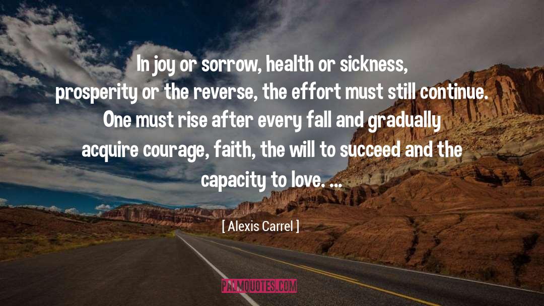 Alexis Carrel Quotes: In joy or sorrow, health