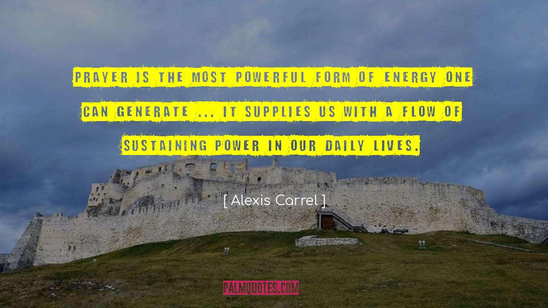 Alexis Carrel Quotes: Prayer is the most powerful