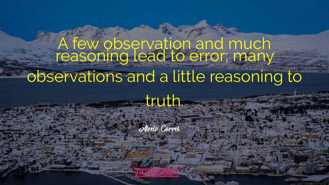Alexis Carrel Quotes: A few observation and much