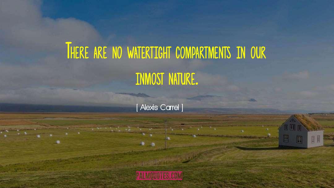 Alexis Carrel Quotes: There are no watertight compartments