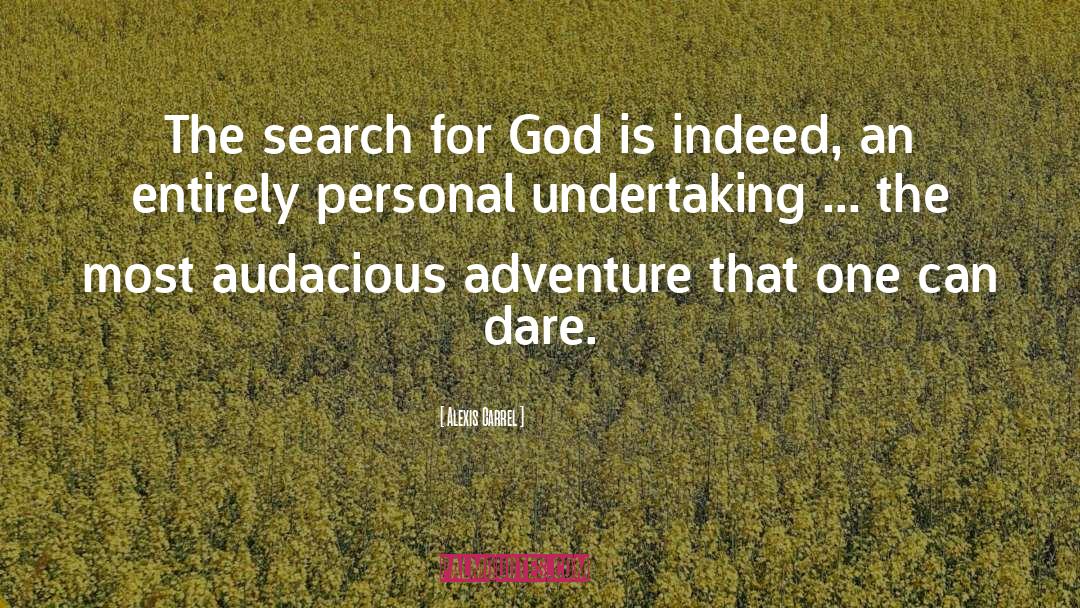Alexis Carrel Quotes: The search for God is