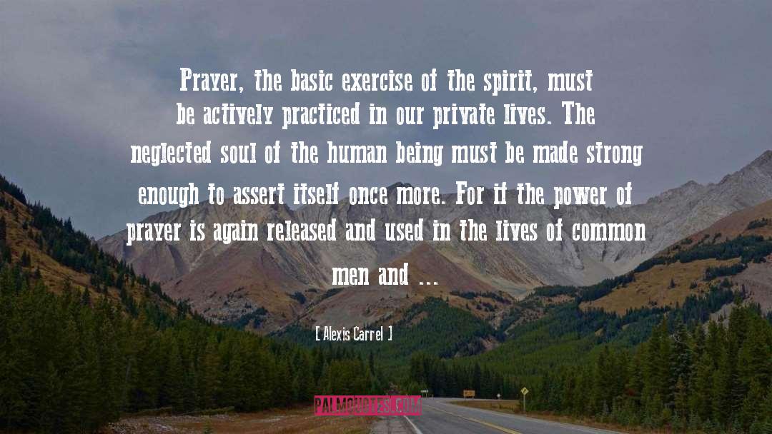 Alexis Carrel Quotes: Prayer, the basic exercise of