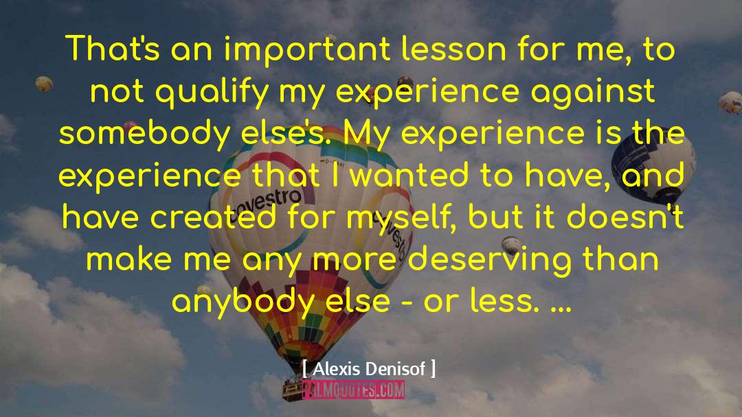 Alexis Denisof Quotes: That's an important lesson for