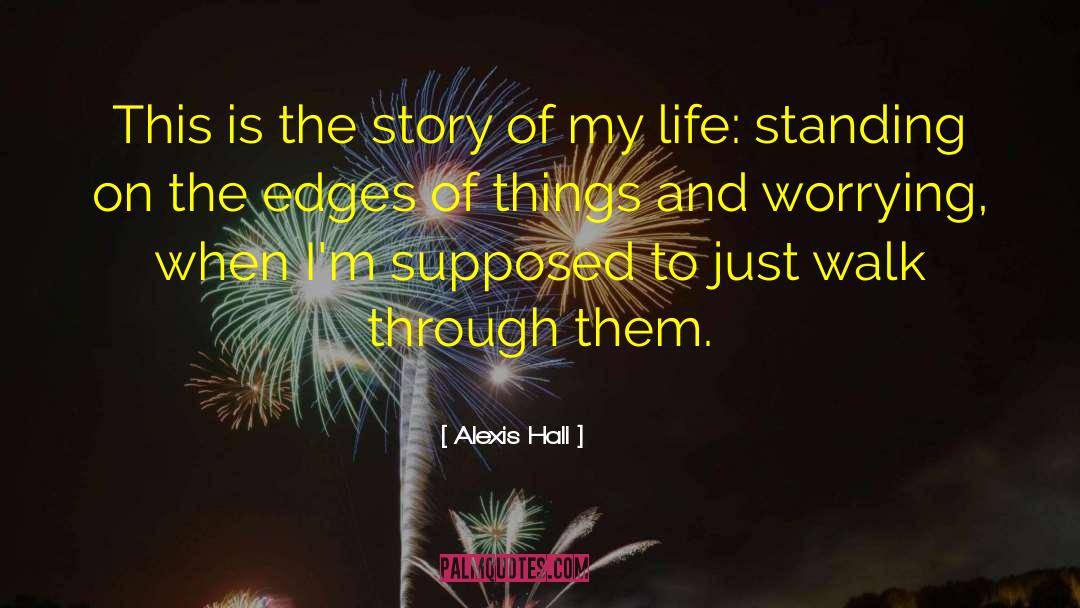 Alexis Hall Quotes: This is the story of