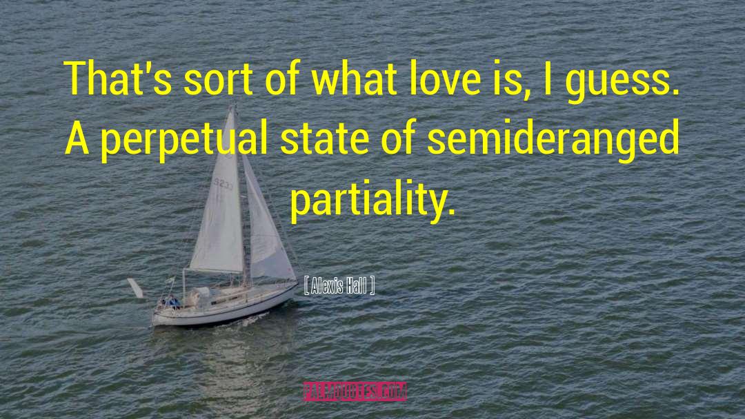 Alexis Hall Quotes: That's sort of what love