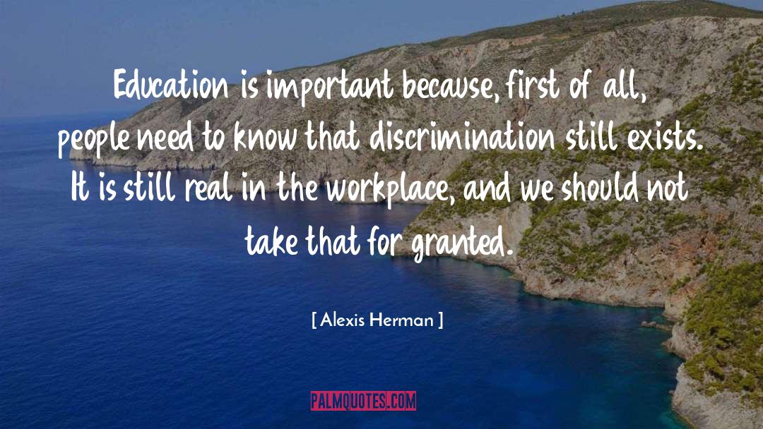 Alexis Herman Quotes: Education is important because, first