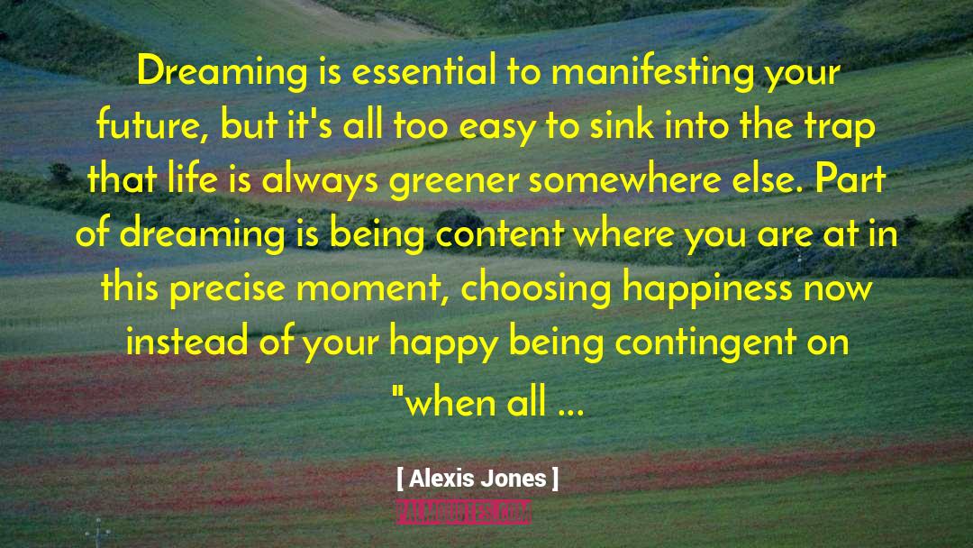 Alexis Jones Quotes: Dreaming is essential to manifesting