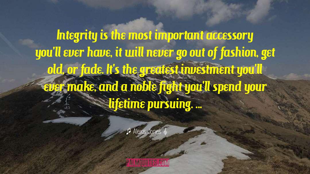 Alexis Jones Quotes: Integrity is the most important