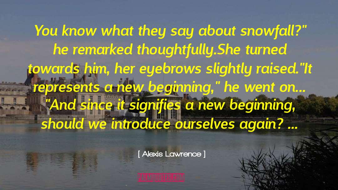 Alexis Lawrence Quotes: You know what they say