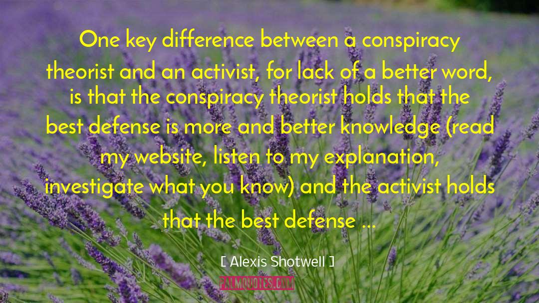 Alexis Shotwell Quotes: One key difference between a