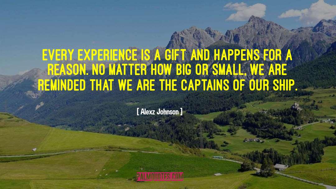 Alexz Johnson Quotes: Every experience is a gift