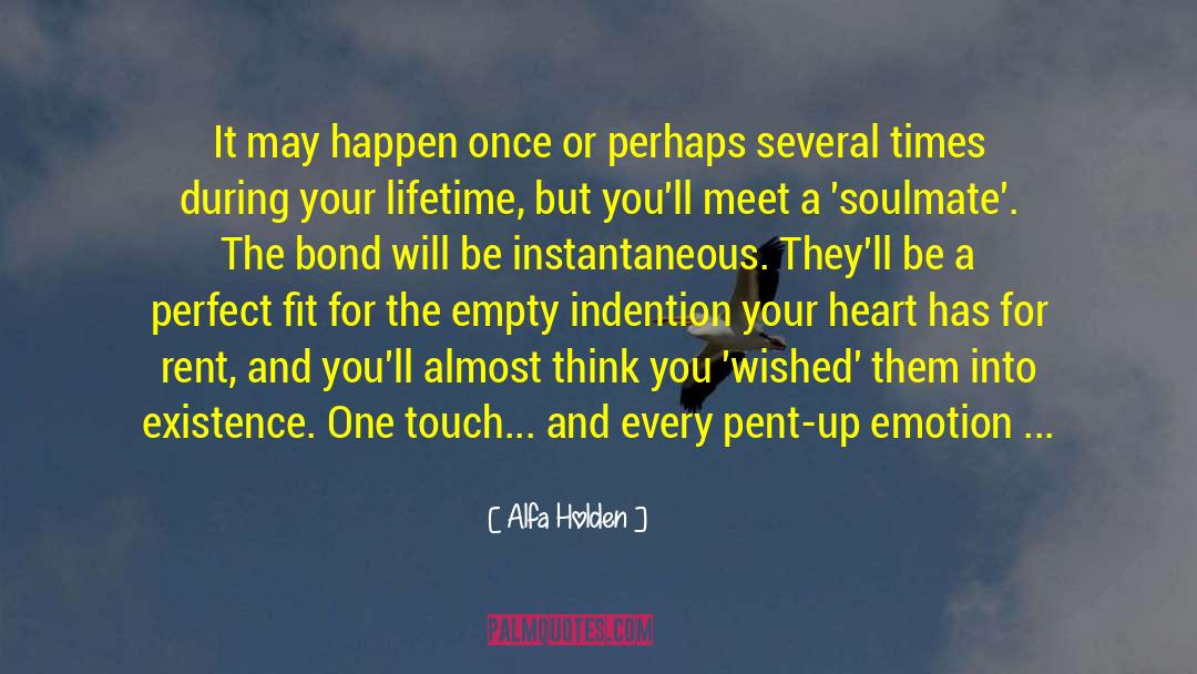 Alfa Holden Quotes: It may happen once or