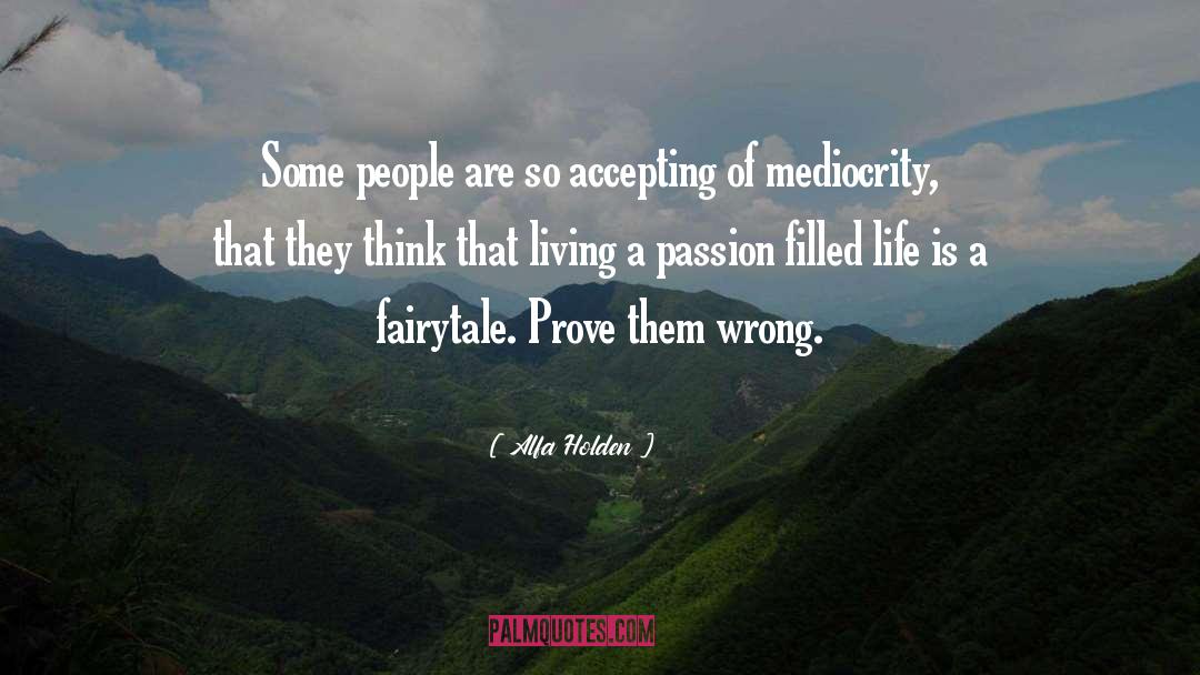 Alfa Holden Quotes: Some people are so accepting