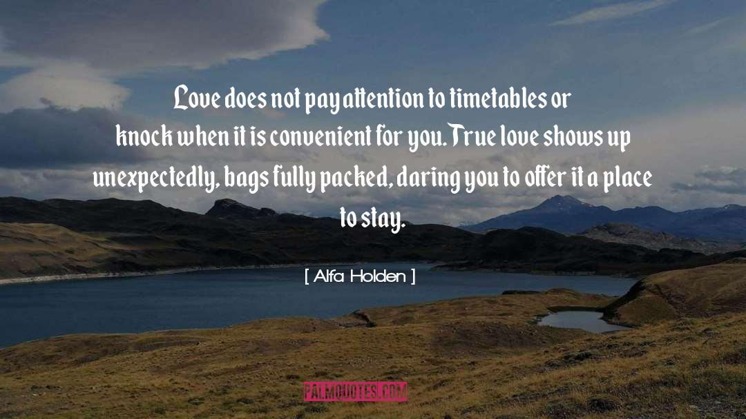 Alfa Holden Quotes: Love does not pay attention
