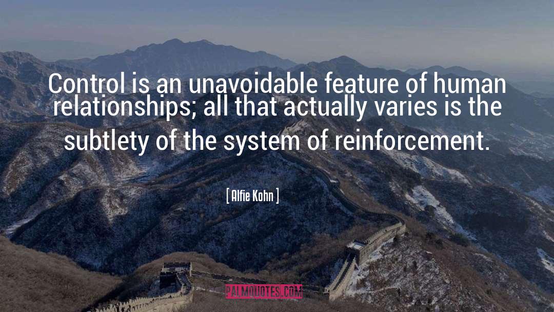 Alfie Kohn Quotes: Control is an unavoidable feature