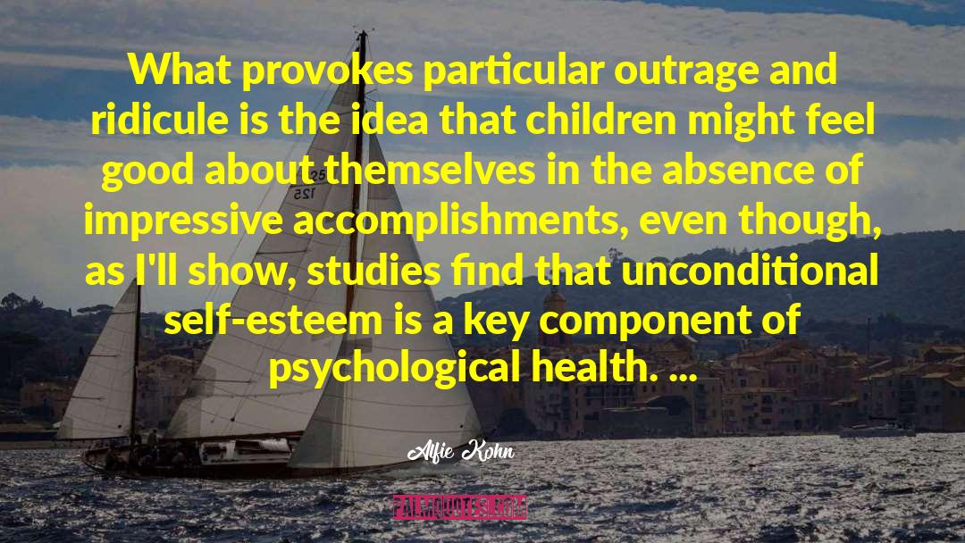 Alfie Kohn Quotes: What provokes particular outrage and