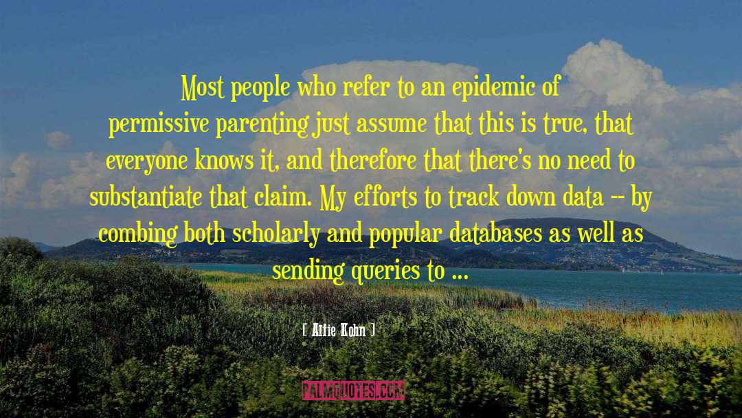 Alfie Kohn Quotes: Most people who refer to